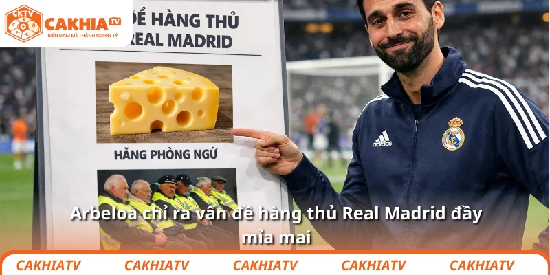 Arbeloa chỉ ra vấn đề hàng thủ Real Madrid đầy mỉa mai