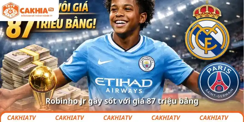 Robinho Jr gây sốt với giá 87 triệu bảng